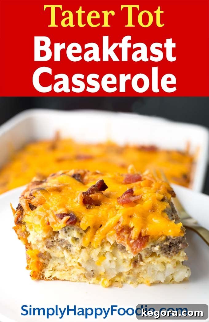Tater Tot Breakfast Casserole with the image title and Simply Happy Foodie.com logo, perfect for Pinterest.