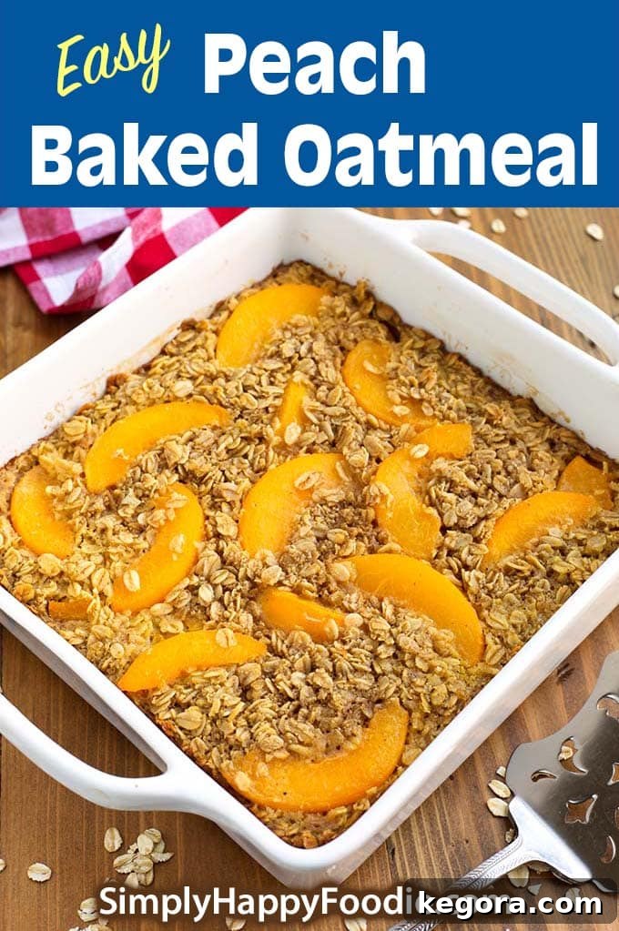 Easy Peach Baked Oatmeal with recipe title and Simply Happy Foodie.com logo