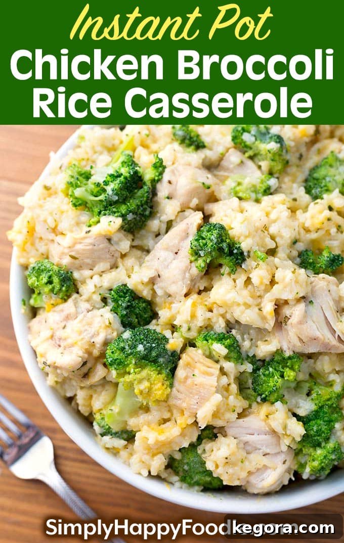 Instant Pot Chicken Broccoli Rice Casserole in a white bowl, with text 'Instant Pot Chicken Broccoli Rice Casserole' and 'SimplyHappyFoodie.com' logo, optimized for Pinterest
