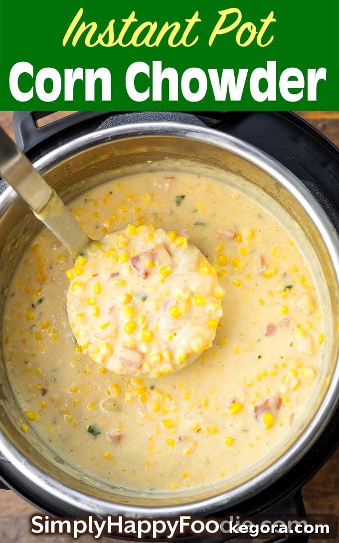 Golden Instant Pot Corn Chowder 6 A Pinterest-friendly image of Instant Pot Corn Chowder in the pressure cooker, with the recipe title and website logo, encouraging saving the recipe.