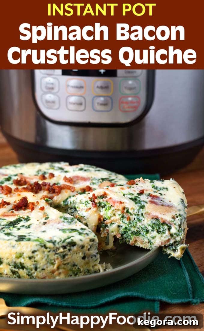 Instant Pot Savory Spinach Bacon Egg Bake 8 Instant Pot Spinach Bacon Crustless Quiche with title and simply happy foodie.com logo for Pinterest