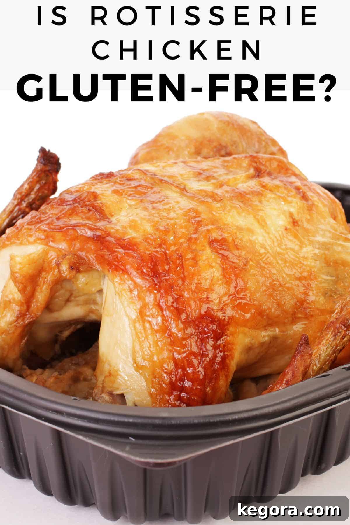 Is Rotisserie Chicken Safe for a Gluten-Free Diet? 2 rotisserie chicken in container with text overly