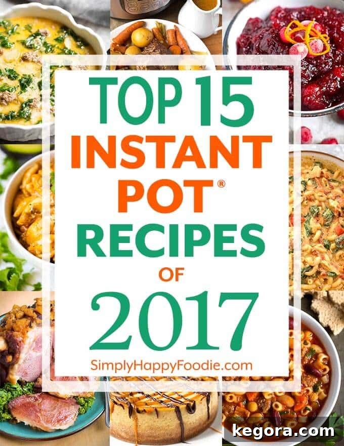 The Most Beloved Instant Pot Dishes of 2017 2 A collage showcasing the top 15 Instant Pot recipes of 2017 by Simply Happy Foodie, featuring a variety of delicious dishes.